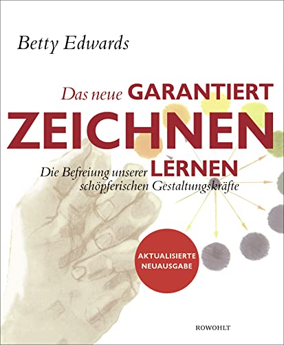 Das Neue Garantiert Zeichnen Lernen: Die Befreiung Unserer Schöpferischen Gestaltungskräfte