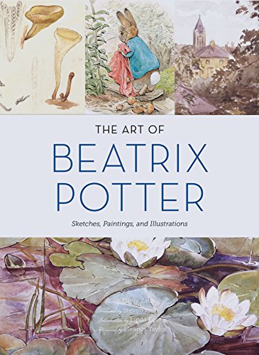 The Art Of Beatrix Potter: Sketches, Paintings, And Illustrations