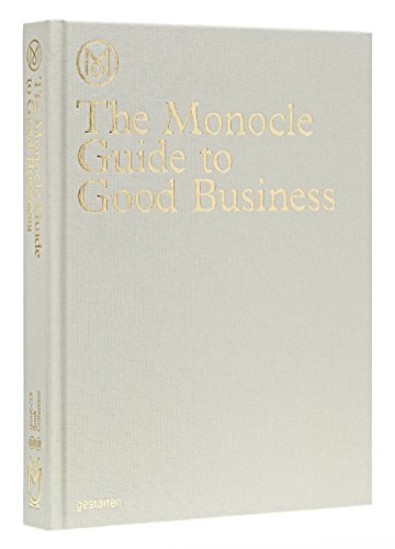 The Monocle Guide To Good Business