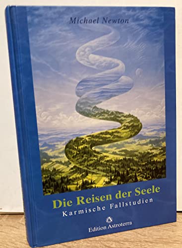 Die Reisen Der Seele: Karmische Fallstudien