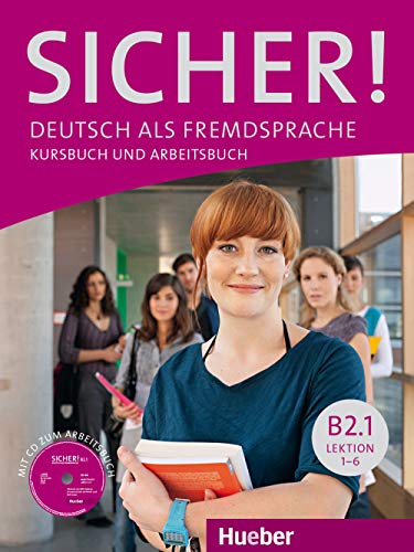 Sicher! Deutsch Als Fremdsprache. B2.1. Kursbuch Und Arbeitsbuch. Per Le Scuole Superiori. Con Cd-Rom