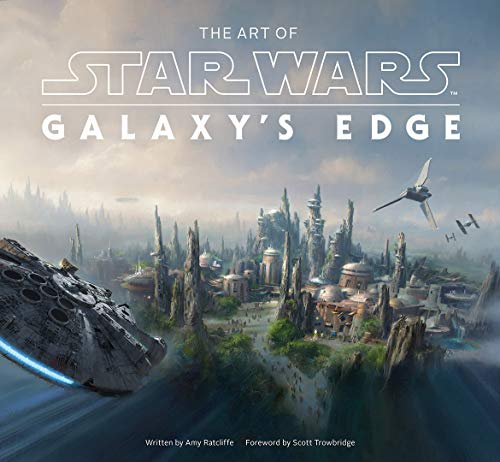 The Art Of Star Wars Galaxy'S Edge