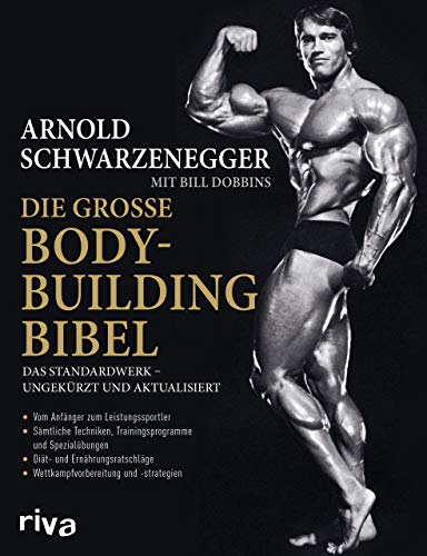 Die Große Bodybuilding-Bibel: Das Standardwerk - Ungekürzt Und Aktualisiertvom Anfänger Zum Leistungssportler - Sämtliche Techniken, ... - Wettkampfvo