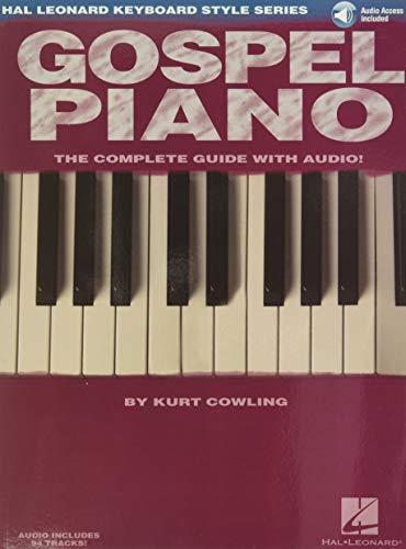 Gospel Piano (Hal Leonard Keyboard Style)- Includes Online Audio Downloadable Code [Lingua Inglese]: The Complete Guide With Audio!