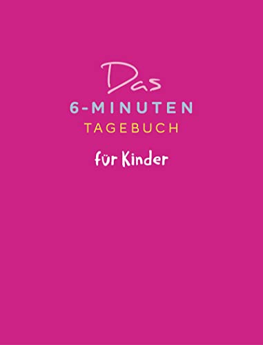 Das 6-Minuten-Tagebuch Für Kinder (Koralle)
