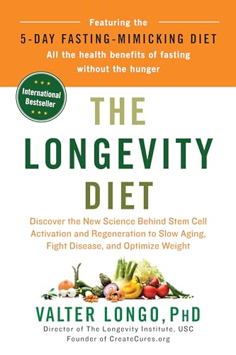 The Longevity Diet: Discover The New Science Behind Stem Cell Activation And Regeneration To Slow Aging, Fight Disease, And Optimize Weight