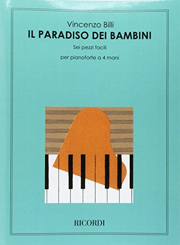Il Paradiso Dei Bambini 6 Pezzi Facili Su 5 Note - Per Pianoforte A 4 Mani
