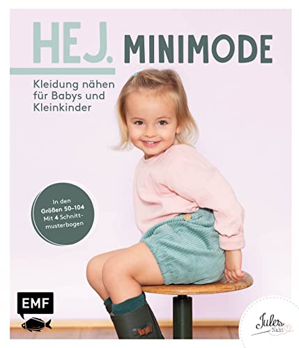 Hej. Minimode - Kleidung Nähen Für Babys Und Kleinkinder: Der Skandi-Look Für Die Kleinsten Aus Webware, Baumwollstoffen, Musselin Und Co. - In Den Gr