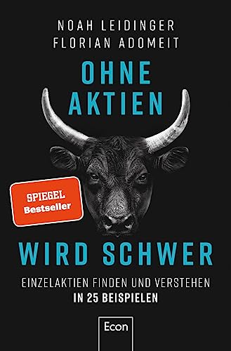 Ohne Aktien Wird Schwer: Einzelaktien Finden Und Verstehen In 25 Beispielen | Warum Etfs Nicht Immer Die Beste Lösung Sind Und Wie Du Die Richtige Akt
