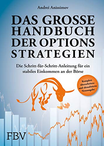 Das Große Handbuch Der Optionsstrategien: Die Schritt-Für-Schritt-Anleitung Für Ein Stabiles Einkommen An Der Börse