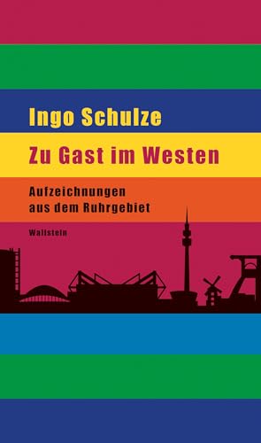 Zu Gast Im Westen: Aufzeichnungen Aus Dem Ruhrgebiet