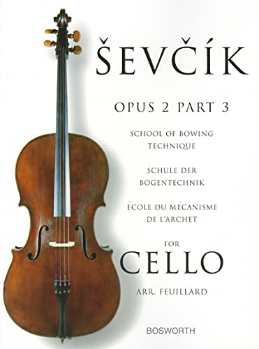 Sevcik For Cello - Opus 2, Part 3: School Of Bowing Technique [Lingua Inglese]: Schule Der Bogentechnik - École Du Mécanisme De L'Archet