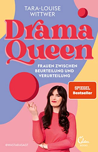 Dramaqueen: Frauen Zwischen Beurteilung Und Verurteilung: Frauen Zwischen Beurteilung Und Verurteilung