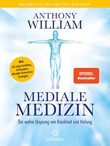 Mediale Medizin: Der Wahre Ursprung Von Krankheit Und Heilung - Neu: Mit Vielen Farbfotos - 46 Rezepte - Aktuelle Virenschutz-Strategien