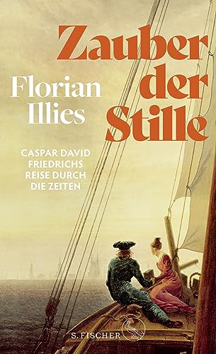 Zauber Der Stille: Caspar David Friedrichs Reise Durch Die Zeiten | Der Nummer 1 Spiegel-Bestseller Zum Jubiläumsjahr: 250 Jahre Caspar David Friedric