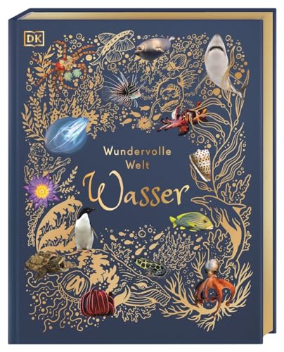 Wundervolle Welt. Wasser: Ein Natur-Bilderbuch Für Die Ganze Familie. Hochwertig Ausgestattet Mit Leseba¿Ndchen, Goldfolie Und Goldschnitt. Für Kinder