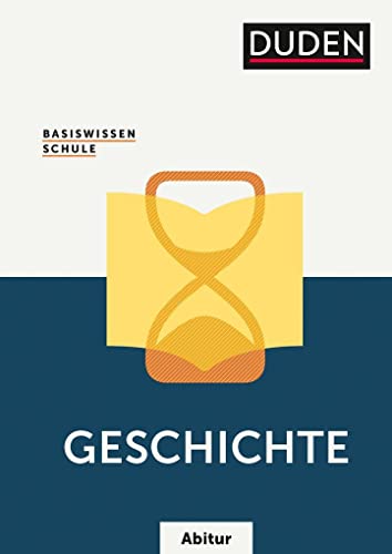 Basiswissen Schule - Geschichte Abitur: Das Standardwerk Für Die Oberstufe