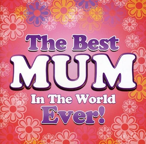 Best Mum In The World Ever! (2 Cd)