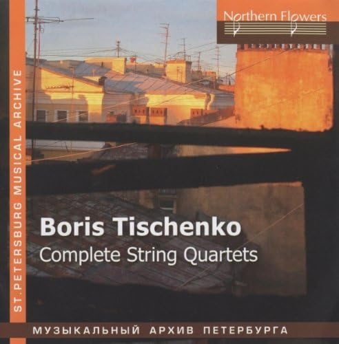 Boris Tishchenko: Complete String Quartet