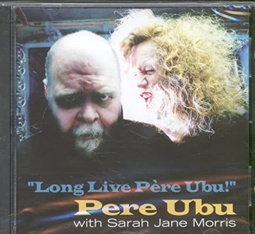 Long Live Pere Ubu!
