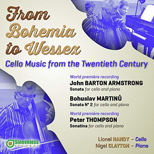 From Bohemia To Wessex: Cello Music From The 20Th