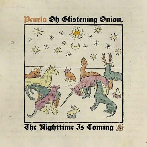 Oh Glistening Onion,The Nighttime Is Coming
