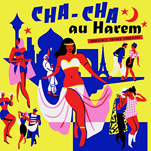 Cha Cha Au Harem - Orientica - France 1960 - 1964