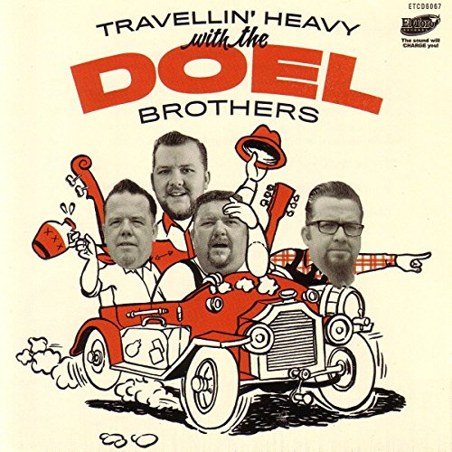 Travellin Heavy With The Doel Brothers