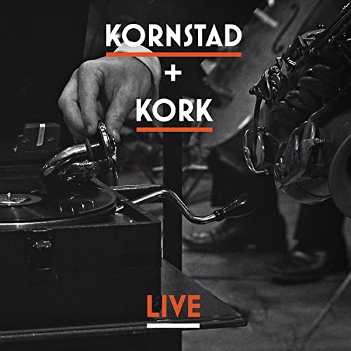 Hakon Kornstad / Kork: Kornstad + Kork - Live
