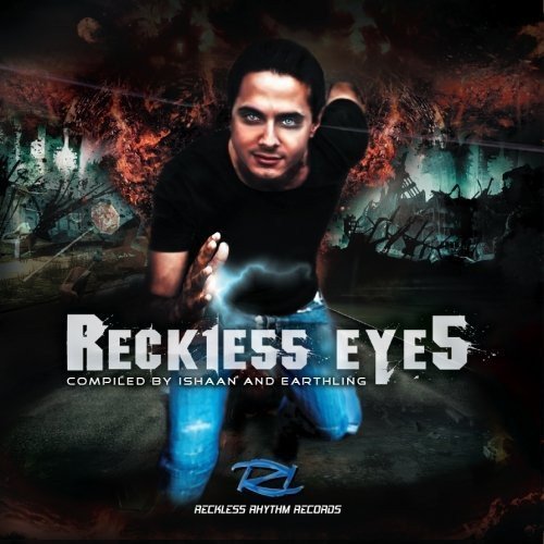 Reckless Eyes-Compiled By Ishaan & Earthling
