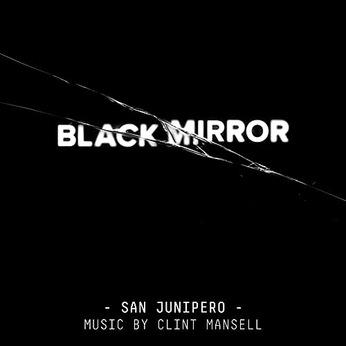 Black Mirror: San Junipero - Score