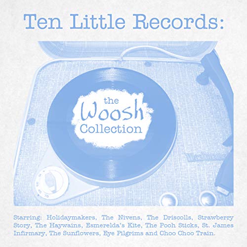 Ten Little Records The Woosh Collection
