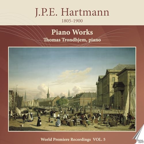 J.P.E. Hartmann: Piano Works