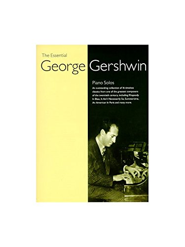 The Essential George Gershwin. Partitions Pour Piano Et Guitare(Symboles D'Accords)