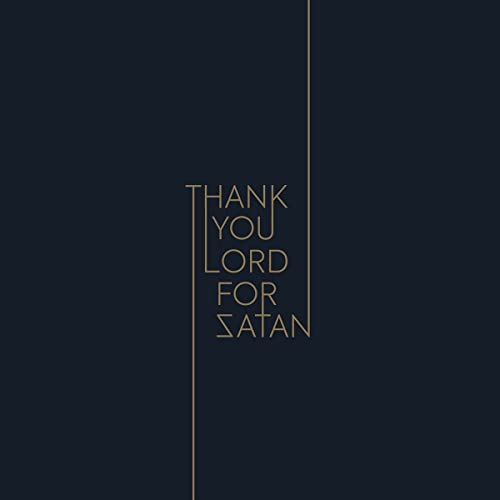 Thank You Lord For Satan