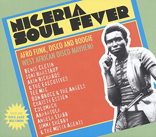 Nigeria Soul Fever! Afro Funk, Discoand