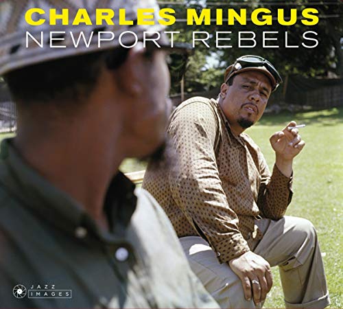 Newport Rebels (+ Charles Mingus Present