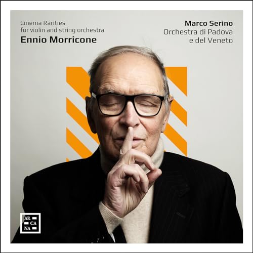 Morricone: Cinema Rarities For Violin And String Orchestra