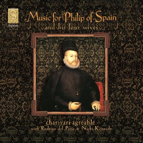 Music For Philip Of Spain & His Four Wives