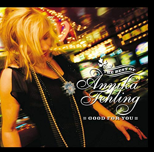 Good For You The Best Of Annika Fehling
