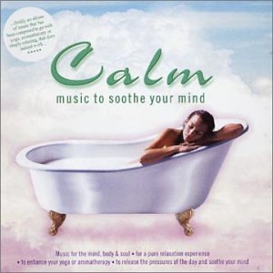 Calm: Music To Soothe Your Mind