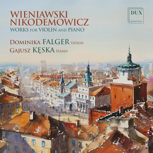 Wieniawski & Nikodemowicz: Works For Violin And Piano