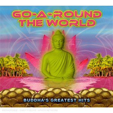 Go-A-Round The World : Buddha'S Greatest Hits