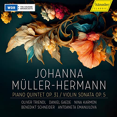 Johanna Muller-Hermann: Piano Quintet Op. 31 & Violin Sonata Op. 5