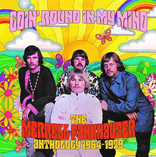 Goin' Round In My Mind - The Merrell Fankhauser Anthology 1964-1979