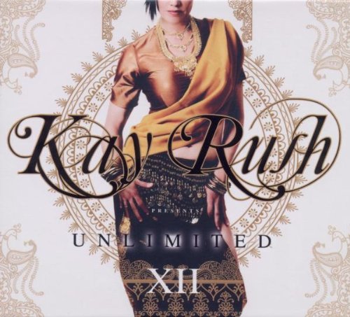 Kay Rush Unlimi.Xii