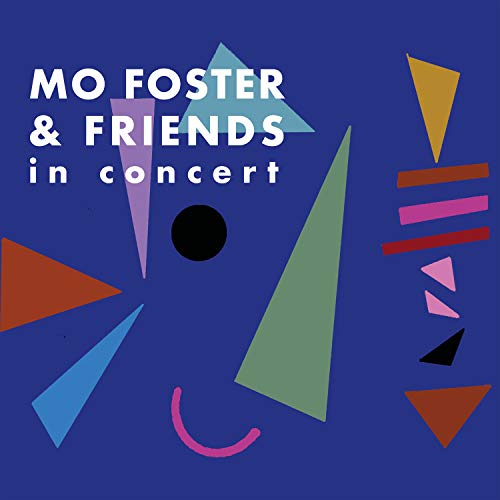 Mo Foster & Friends In Concert