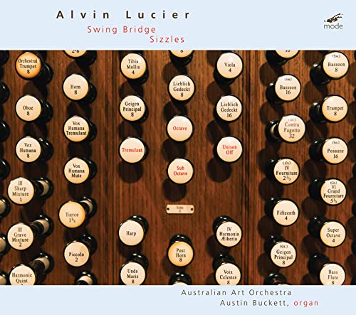 Alvin Lucier: Swing Bridge & Sizzles