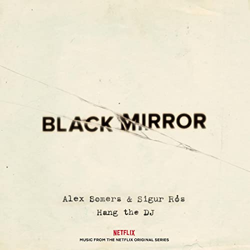 Black Mirror Hang The Dj (Netflix Original Series)