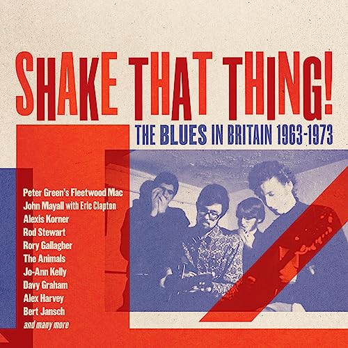 Shake That Thing - The Blues In Britain 1963-1978 3Cd Clamshell Box